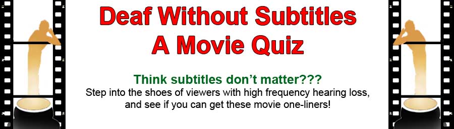 Hearing Loss and Subtitling - Movie One-liner quiz