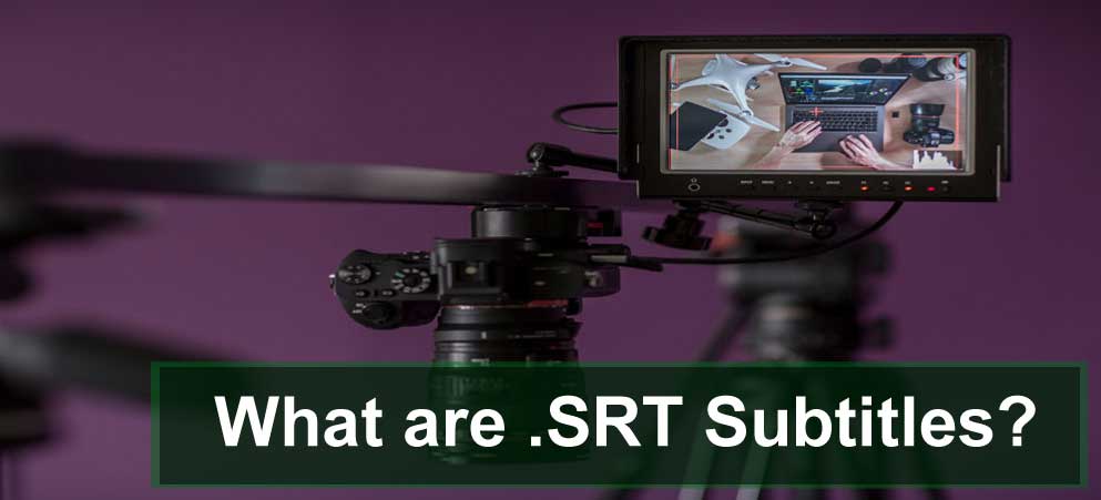 What are .SRT Subtitles?